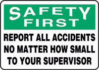 Accuform Signs 7" X 10" Green, Black And White Plastic Value Safety Incentive Sign "Safety First Report All Accidents No Matter How Small To Your Supervisor"